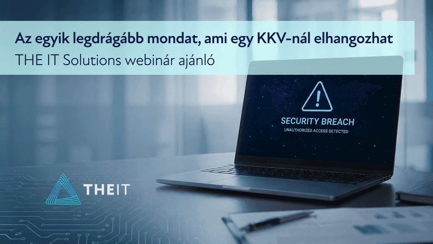 Milyen IT biztonsági alapok védenek egy növekvő KKV-t a kibertámadások ellen